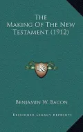 The Making of the New Testament (1912)