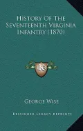 History of the Seventeenth Virginia Infantry (1870)