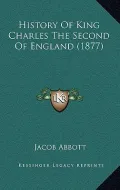 History of King Charles the Second of England (1877)
