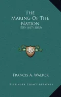 The Making of the Nation: 1783-1817 (1895)