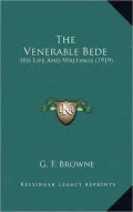 The Venerable Bede: His Life and Writings (1919)