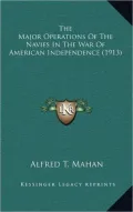 The Major Operations of the Navies in the War of American Independence (1913)
