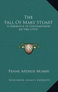 The Fall of Mary Stuart