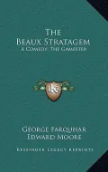 The Beaux Stratagem