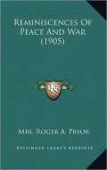 Reminiscences of Peace and War (1905)