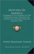 Sketches of America: A Narrative of a Journey of Five Thousand Miles Through the Eastern and Western States of America (1819)