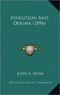Evolution and Dogma (1896)