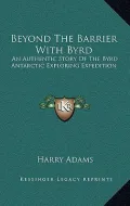 Beyond the Barrier with Byrd