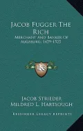 Jacob Fugger the Rich