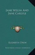 Jane Welsh and Jane Carlyle