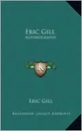 Eric Gill: Autobiography
