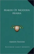 Maker of Modern Arabia