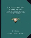 A History of the Roman Empire: From Its Foundation to the Death of Marcus Aurelius, 27 B.C. to 180 A.D. (1900)