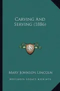 Carving and Serving (1886)