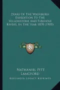 Diary of the Washburn Expedition to the Yellowstone and Firehole Rivers, in the Year 1870 (1905)