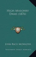 High Masonry Dams (1876)