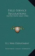 Field Service Regulations: United States Army (1906)