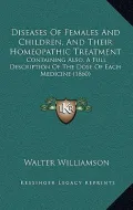 Diseases of Females and Children, and Their Homeopathic Treatment