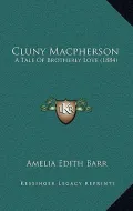 Cluny MacPherson: A Tale of Brotherly Love (1884)