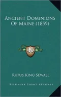 Ancient Dominions Of Maine (1859)