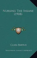 Nursing the Insane (1908)
