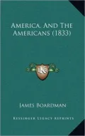 America, and the Americans (1833)