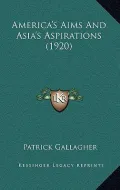 America's Aims and Asia's Aspirations (1920)