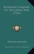 Roadside Glimpses of the Great War (1916)