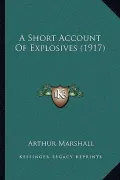 A Short Account of Explosives (1917)