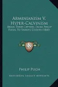 Arminianism V. Hyper-Calvinism