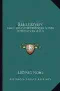 Beethoven: Nach Den Schilderungen Seiner Zeitgenossen (1877)