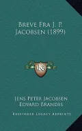 Breve Fra J. P. Jacobsen (1899) Breve Fra J. P. Jacobsen (1899)