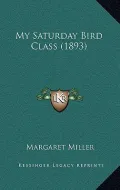 My Saturday Bird Class (1893)