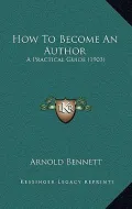 How to Become an Author: A Practical Guide (1903)