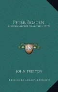 Peter Bosten: A Story about Realities (1915)