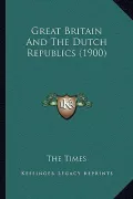 Great Britain and the Dutch Republics (1900)