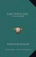 Like Unto Like