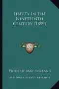 Liberty in the Nineteenth Century (1899)