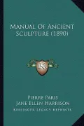 Manual of Ancient Sculpture (1890)