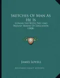 Sketches of Man as He Is
