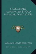 Shakespeare Illustrated by Old Authors, Part 2 (1868)