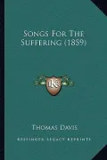 Songs for the Suffering (1859) Songs for the Suffering (1859)