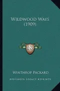 Wildwood Ways (1909)