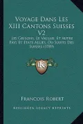 Voyage Dans Les XIII Cantons Suisses V2