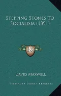Stepping Stones to Socialism (1891)