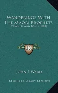 Wanderings with the Maori Prophets