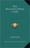 The Beggar's Opera (1760) the Beggar's Opera (1760)