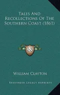 Tales and Recollections of the Southern Coast (1861)