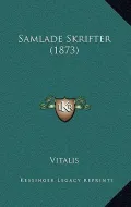 Samlade Skrifter (1873) Samlade Skrifter (1873)