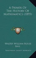 A Primer of the History of Mathematics (1895)